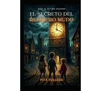 EL SECRETO DEL RELOJERO MUDO