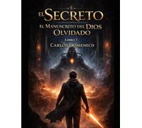 El secreto: El manuscrito del dios olvidado