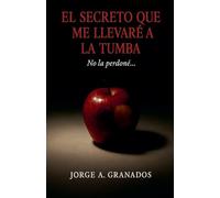 El Secreto que me Llevaré a la Tumba