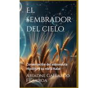 El sembrador del cielo: Conversación del astronauta Hipólito y su nieta Kalai