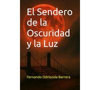 El Sendero de la Oscuridad y la Luz: Libro II