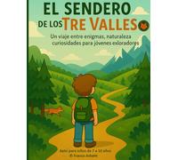 El Sendero de los Tre Valles: Un libro para leer, explorar y vivir