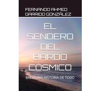 EL SENDERO DEL BARDO CÓSMICO: BREVÍSIMA HISTORIA DE TODO
