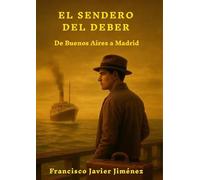 EL SENDERO DEL DEBER: De Buenos Aires a Madrid