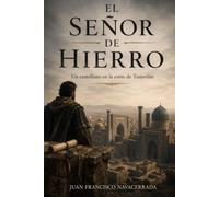 El señor de hierro: Un castellano en la corte de Tamorlán