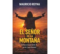 EL SEÑOR DE LA MONTAÑA: La historia del doble R en la Costa Dorada
