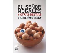 El señor Nogales y otras bestias