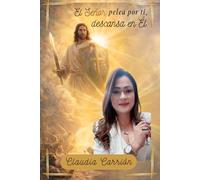 El Señor pelea por ti; descansa en Él.