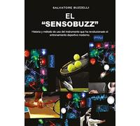 El «sensobuzz». Historia y método de uso del instrumento que ha revolucionado el entrenamiento deportivo moderno