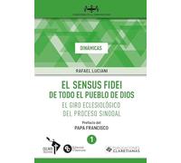 El sensus fidei de todo el pueblo de Dios: El giro eclesiológico del proceso sinodal: 1