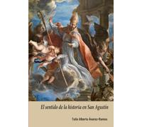 EL SENTIDO DE LA HISTORIA EN LA OBRA DE SAN AGUSTÍN