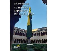 El Sentido Espiritual de la Liturgia