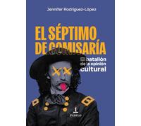 El Séptimo de comisaría: El batallón de la opinión cultural