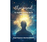 El ser personal: La ciencia interior de la identidad: 4