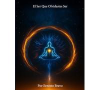 El Ser Que Olvidastes Ser