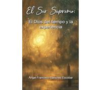 El Ser Supremo El Dios del tiempo y la experiencia: 12