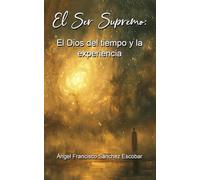 El Ser Supremo: El Dios del tiempo y la experiencia