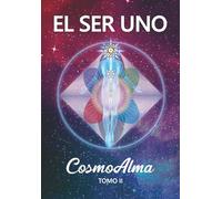 EL SER UNO - CosmoAlma - Tomo II