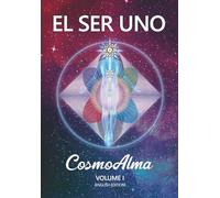 EL SER UNO - CosmoAlma - Volume I (English Edition)