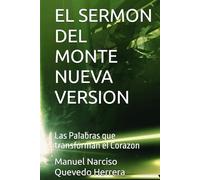 EL SERMON DEL MONTE NUEVA VERSION: Las Palabras que transforman el Corazon