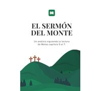 El Sermón del Monte: Un análisis siguiendo la lectura de Mateo capítulo 5 al 7