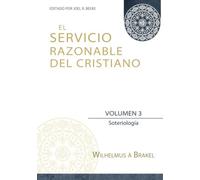 El Servicio Razonable del Cristiano - Vol. 3: Soteriologia - NUOVO