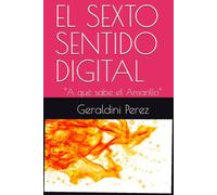EL SEXTO SENTIDO DIGITAL: “A qué sabe el Amarillo”