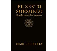 El Sexto Subsuelo: Donde nacen las sombras
