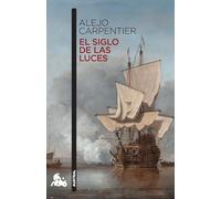 El Siglo de Las Luces (Novela Histórica) / Explosion in a Cathedral (a Historical Novel)