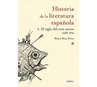 El siglo del arte nuevo, 1598-1691 : historia de la literatura española 3