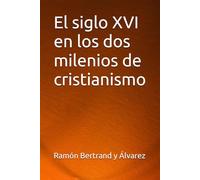 El siglo XVI en los dos milenios de cristianismo