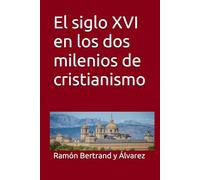 El siglo XVI en los dos milenios de cristianismo