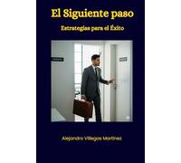 El Siguiente paso: Estrategias para el Éxito