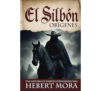 El Silbon Origenes: La Leyenda