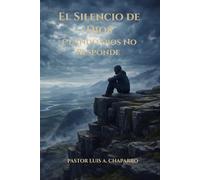 El Silencio de Dios Cuando Dios No Responde