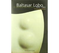 El silencio del escultor : Baltasar Lobo (1910-1993)