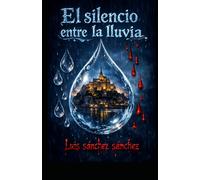 El silencio entre la lluvia