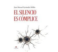 EL SILENCIO ES CÓMPLICE