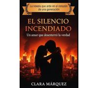 El Silencio Incendiado: Un amor que desenterró la verdad