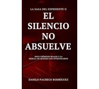 EL SILENCIO NO ABSUELVE: Doce crímenes reales y la huella de quienes los investigaron: 2