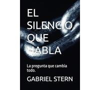 EL SILENCIO QUE HABLA: La pregunta que cambia todo.