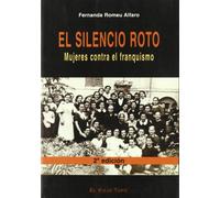 El silencio roto: mujeres contra el franquismo
