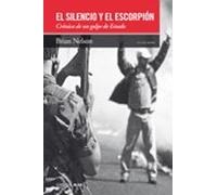 El Silencio Y El Escorpión. Crónica De Un Golpe De Estado