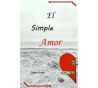 El simple Amor: El Amor; un proceso mas que un significado