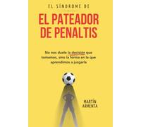 El síndrome de el pateador de penaltis: No nos duele la decisión que tomamos, sino la forma en la que aprendimos a juzgarla