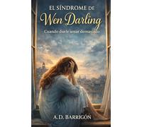 El Síndrome de Wen Darling: Cuando duele amar demasiado