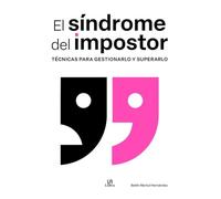 El Síndrome del Impostor: Técnicas para Gestionarlo y Superarlo: 3