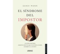 El síndrome del impostor / Why Do I Feel Like an Impostor?: Cuando Creemos (Erroneamente) Que Nuestros Logros Se Deben a La Suerte