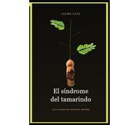 El síndrome del tamarindo: Otra novela del detective Sankán