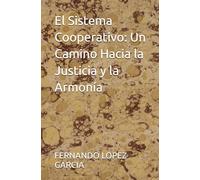 El Sistema Cooperativo: Un Camino Hacia la Justicia y la Armonía